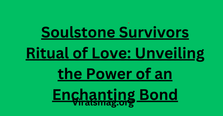 Soulstone Survivors Ritual of Love: Unveiling the Power of an Enchanting Bond