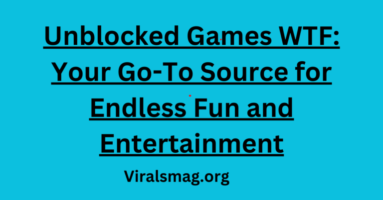 Unblocked Games WTF Your Go-To Source for Endless Fun and Entertainment