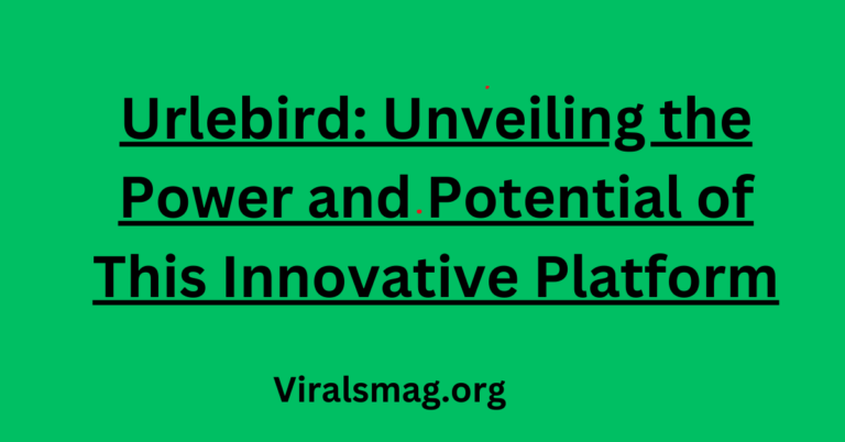 Urlebird: Unveiling the Power and Potential of This Innovative Platform